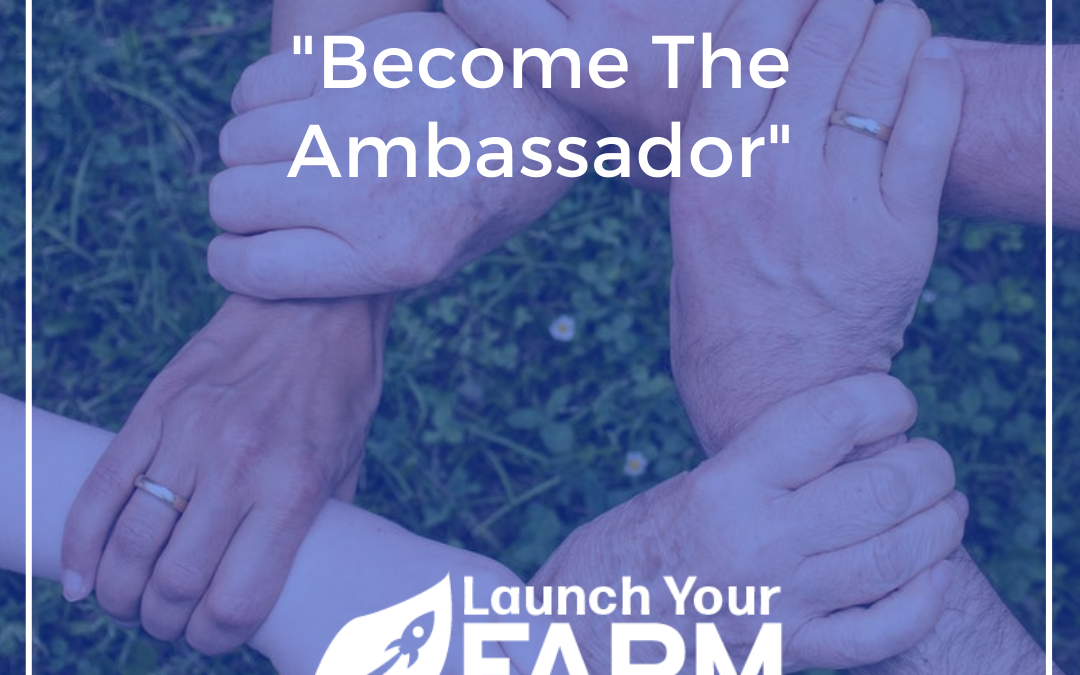 You MUST Become The Ambassador!