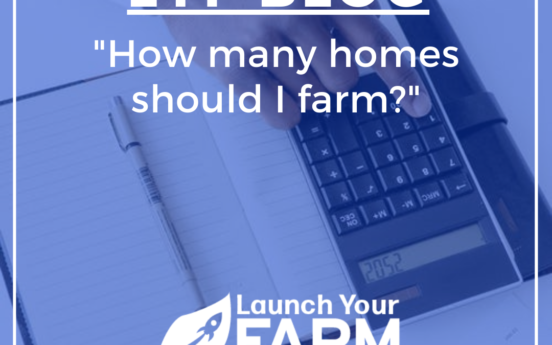 How many homes should I farm?