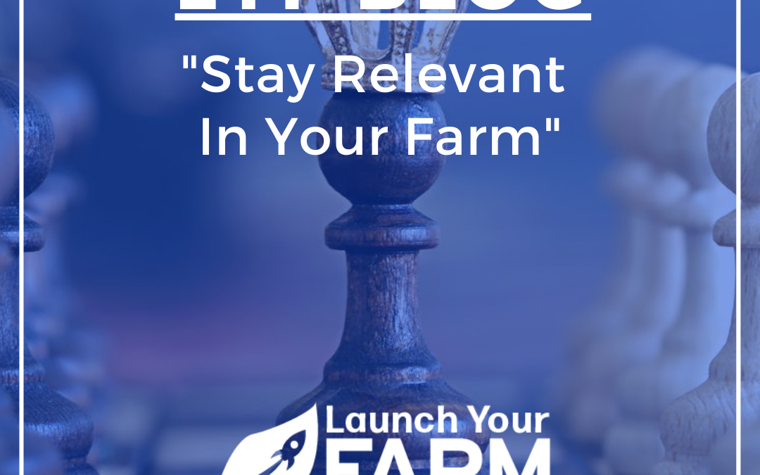 How To Stay Relevant In Your Farm!
