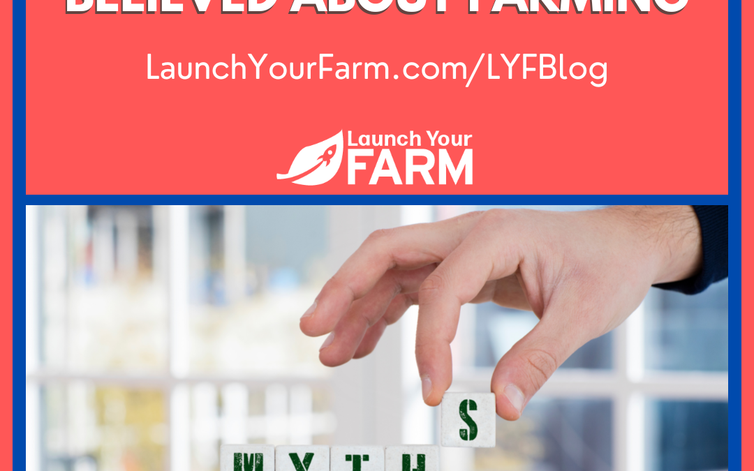 3 Myths You Probably Believed About Farming