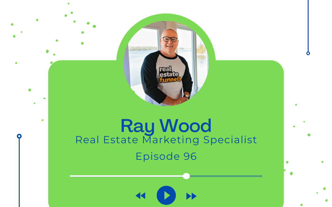 How to grow and build an outrageously successful pipeline of leads listings and sales! – Ray Wood