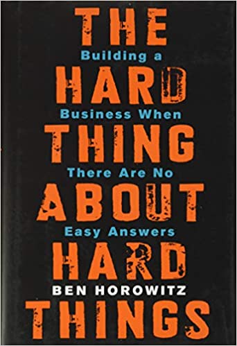 The Hard Things About Hard Things - Ben Horowitz - Brad McDaniel - Launch Your Farm