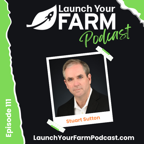Stuart Sutton - Launch Your Farm